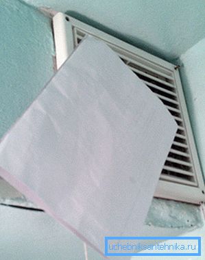 You can use a sheet of paper to check the operation of the ventilation system.